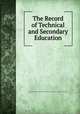 The Record of Technical and Secondary Education, National Association for the Promotion of Technical and Secondary Education (Great Britain ) 