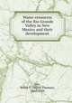 Water resources of the Rio Grande Valley in New Mexico and their development, Lee, Willis T. (Willis Thomas), 1864-1926 