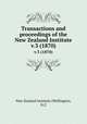 Transactions and proceedings of the New Zealand Institute. v.3 (1870), New Zealand Institute (Wellington, N.Z 