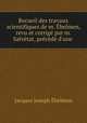 Recueil des travaux scientifiques de m. belmen, revu et corrig par m. Salvtat, prcd d`une ., 