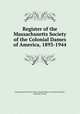 Register of the Massachusetts Society of the Colonial Dames of America, 1893-1944, Massachusetts Society of the Colonial Dames of America,Bartlett, Elizabeth French 