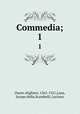 Commedia;. 1, Dante Alighieri, 1265-1321,Lana, Jacopo della,Scarabelli, Luciano 