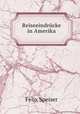 Reiseeindrcke in Amerika, Felix Speiser 