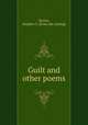 Guilt and other poems, Shores, Stephen Z. [from old catalog] 
