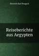 Reiseberichte aus Aegypten, Heinrich Karl Brugsch 