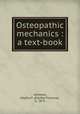 Osteopathic mechanics : a text-book, Ashmore, Edythe F. (Edythe Florence), b. 1872 