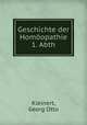 Geschichte der Homopathie 1. Abth., Kleinert, Georg Otto 