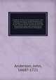 A defence of the Church-government, faith, worship, and spirit, of the Presbyterians; in answer to a book, entitled, An apology for Mr. Thomas Rhind, separating from the Presbyterian party, and embracing the communion of the Church of England, Anderson, John, 1668?-1721 