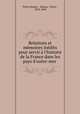 Relations et mmoires indits pour servir l`histoire de la France dans les pays d`outre-mer ., Pierre Margry , Margry, Pierre , 1818-1894 