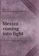 Mexico coming into light, Butler, John Wesley. [from old catalog] 