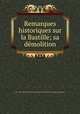 Remarques historiques sur la Bastille; sa demolition, Pre-1801 Imprint Collection (Library of Congress) DLC [from old catalog] 
