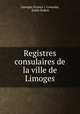 Registres consulaires de la ville de Limoges, Limoges (France ). Consulat, Emile Ruben 