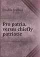 Pro patria, verses chiefly patriotic, Scollard Clinton 