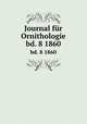 Journal fr Ornithologie. bd. 8 1860, Deutsche Ornithologen-Gesellschaft,Deutsche Ornithologische Gesellschaft,Allgemeine Deutsche Ornithologische Gesellschaft 