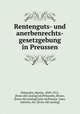 Rentenguts- und anerbenrechts-gesetzgebung in Preussen, Peltasohn, Martin, 1849-1912, [from old catalog] ed,Peltasohn, Bruno, [from old catalog] joint ed,Prussia. Laws, statutes, etc. [from old catalog] 