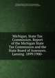 Michigan. State Tax Commission. Report of the Michigan State Tax Commission and the State Board of Assessors. Lansing. 1899/1900-, Michigan Board of State Tax Commissioners , Great Britain Transvaal Concessions Commission 