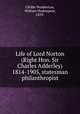 Life of Lord Norton (Right Hon. Sir Charles Adderley) 1814-1905, statesman & philanthropist, Childe-Pemberton, William Shakespear, 1859- 