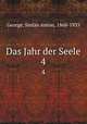 Das Jahr der Seele. 4, George, Stefan Anton, 1868-1933 