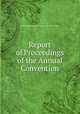 Report of Proceedings of the Annual Convention, AFL-CIO. Building and Construction Trades Dept 