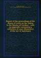 Report of the proceedings of the House of Lords on the claims to the Barony of Gardner : with an appendix containing a collection of cases illustrative of the law of legitimacy, Le Marchant, Denis, 1795-1874,Great Britain. Parliament. House of Lords 