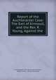 Report of the Auchterarder Case: The Earl of Kinnoull, and the Rev. R. Young, Against the ., Thomas Robert Hay -Drummond Kinnoull , Robert Young , Charles Robertson 