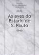 As aves do Estado de S. Paulo, Ihering, H. von (Hermann), 1850-1930 