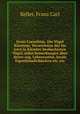 Ornis Carinthiae. Die Vgel Krntens. Verzeichniss der bis jetzt in Krnten beobachteten Vgel, nebst bemerkungen ber deren zug, Lebensweise, locale Eigenthmlichkeiten etc. etc, Keller, Franz Carl 