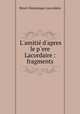 L`amiti d`apres le p`ere Lacordaire : fragments, Lacordaire Henri-Dominique 