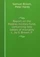 Report on the Madras military fund, containing new tables of mortality &c., by S. Brown, P ., Samuel Brown, Peter Hardy 