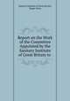 Report on the Work of the Committee Appointed by the Sanitary Institute of Great Britain to ., Sanitary Institute of Great Britain, Napier Shaw 