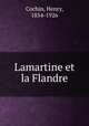 Lamartine et la Flandre, Cochin, Henry, 1854-1926 