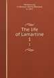 The life of Lamartine. 1, Whitehouse, H. Remsen (Henry Remsen), b. 1857 