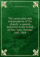 The spirituality and independence of the church : a speech delivered in the Synod of New York, October 18th, 1864, Van Dyke, Henry J. (Henry Jackson), 1822-1891,YA Pamphlet Collection (Library of Congress) DLC 