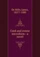 Cord and creese microform : a novel, De Mille, James, 1837?-1880 