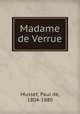 Madame de Verrue, Musset, Paul de, 1804-1880 