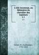 L`isle inconnue, ou Mmoires du chevalier des Gastines. t.1, Grivel, M. (Guillaume), 1735-1810 
