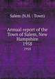 Annual report of the Town of Salem, New Hampshire. 1958, Salem (N.H. : Town) 