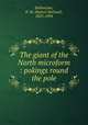 The giant of the North microform : pokings round the pole, Ballantyne, R. M. (Robert Michael), 1825-1894 
