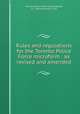 Rules and regulations for the Toronto Police Force microform : as revised and amended, Toronto (Ont.). Police Force,Grassett, H. J. (Henry James), b. 184 