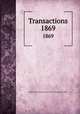 Transactions. 1869, Medical Society of the State of New York (Founded 1807) 