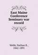 East Maine Conference Seminary war record, Webb, Nathan B., 1842-1891 