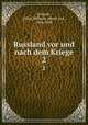 Russland vor und nach dem Kriege. 2, Eckardt, Julius Wilhelm Albert von, 1836-1908 