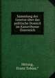 Sammlung der Gesetze ber das politische Domicil im Kaiserthume sterreich, Herzog, Franz Tobias.* 