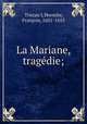 La Mariane, tragdie;, 