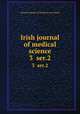 Irish journal of medical science. 3 ser.2, Royal Academy of Medicine in Ireland 