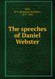 The speeches of Daniel Webster, Tefft, B. F. (Benjamin Franklin), 1813-1885 