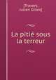 La piti sous la terreur, [Travers, Julien Gilles] 