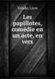 Les papillotes, comdie en un acte, en vers, 
