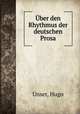 ber den Rhythmus der deutschen Prosa, Unser, Hugo 