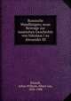 Russische Wandlungen; neue Beitrge zur russischen Geschichte von Nikolaus I zu Alexander III, Eckardt, Julius Wilhelm Albert von, 1836-1908 